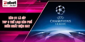 Kèo C1 Là Gì? Top 3 Thể Loại Kèo Phổ Biến Nhất Hiện Nay